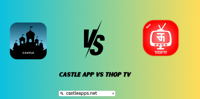 Castle App Vs Thop TV