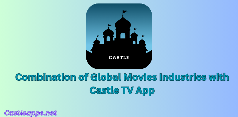 Combination of Global Movies Industries with Castle TV App_20250306_164755_0000